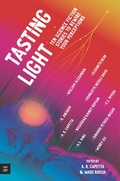 Cover: Tasting Light: Ten Science Fiction Stories to Rewire Your Perceptions - Candlewick Press,U.S.