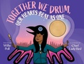 Cover: Together We Drum, Our Hearts Beat as One - Arsenal Pulp Press