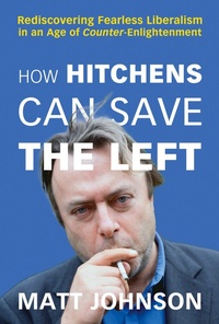 Enlarge image Cover: How Hitchens Can Save the Left - Pitchstone Publishing