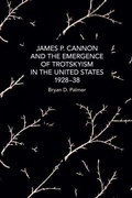Cover: James P. Cannon and the Emergence of Trotskyism in the United States, 1928-38 - Haymarket Books