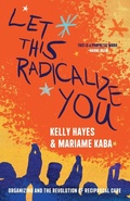 Cover: Let This Radicalize You - Haymarket Books