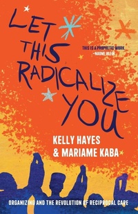 Enlarge image Cover: Let This Radicalize You - Haymarket Books