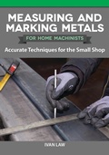 Cover: Measuring and Marking Metals for Home Machinists - Fox Chapel Publishing