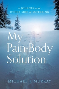 Enlarge image Cover: My Pain-Body Solution - River Grove Books