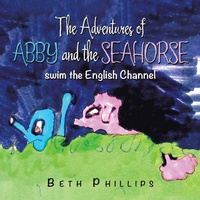 Enlarge image Cover: The Adventures of Abby and the Seahorse - Xlibris Us