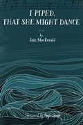 Cover: I Piped, That She Might Dance - Blackwater Press