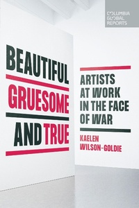Abbildung von: Beautiful, Gruesome, and True - Columbia Global Reports