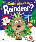 Cover: Dude, Where's My Reindeer? - Imagine That Publishing Ltd