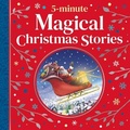 Cover: 5-Minute Magical Christmas Stories - Imagine That Publishing Ltd