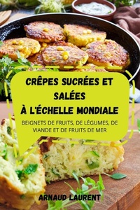 Abbildung von: Crepes Sucrees Et Salees A l'Echelle Mondiale - ARNAUD LAURENT