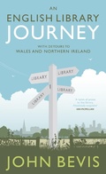 Cover: An English Library Journey: With Detours to Wales and Northern Ireland - Eye Press