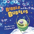 Cover: Bibble and the Bubbles - Maverick Arts Publishing