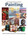 Cover: The Complete Beginner's Guide to Painting - Sona Books