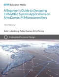 Cover: A Beginner's Guide to Designing Embedded System Applications on Arm Cortex-M Microcontrollers - ARM Education Media