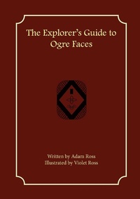 Enlarge image Cover: The Explorer's Guide to Ogre Faces - First Fantasy Books LLC