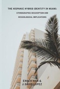 Cover: The Hispanic Hybrid Identity in Miami - Western Academic Publishers