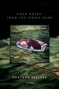 Cover: Field Notes from the Flood Zone - BOA Editions Ltd.