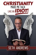 Cover: Christianity Made Me Talk Like an Idiot - Outskirts Press
