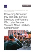 Cover: Recouping Separation Pay from U.S. Service Members and Veterans Who Later Receive Veterans Affairs Disability Compensation - RAND