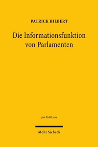 Abbildung von: Die Informationsfunktion von Parlamenten - Mohr Siebeck