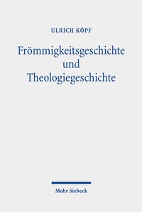 Abbildung von: Frömmigkeitsgeschichte und Theologiegeschichte - Mohr Siebeck