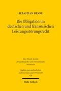 Abbildung von: Die Obligation im deutschen und französischen Leistungsstörungsrecht - Mohr Siebeck