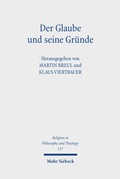 Cover: Der Glaube und seine Gr&uuml;nde - Mohr Siebeck
