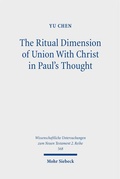 Cover: The Ritual Dimension of Union With Christ in Paul's Thought - Mohr Siebeck