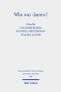Cover: Who was 'James'? - Mohr Siebeck
