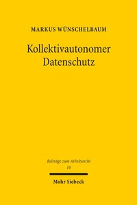 Abbildung von: Kollektivautonomer Datenschutz - Mohr Siebeck