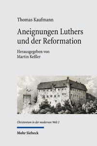 Bild: Aneignungen Luthers und der Reformation - Mohr Siebeck
