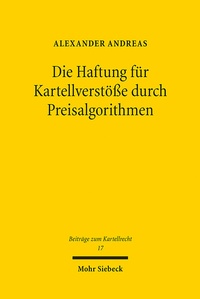 Abbildung von: Die Haftung für Kartellverstöße durch Preisalgorithmen - Mohr Siebeck