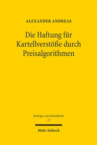 Abbildung von: Die Haftung für Kartellverstöße durch Preisalgorithmen - Mohr Siebeck