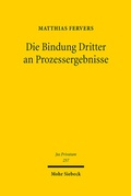 Bild: Die Bindung Dritter an Prozessergebnisse - Mohr Siebeck