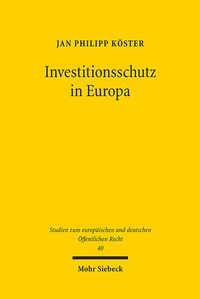 Abbildung von: Investitionsschutz in Europa - Mohr Siebeck
