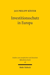 Abbildung von: Investitionsschutz in Europa - Mohr Siebeck