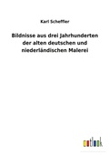 Cover: Bildnisse aus drei Jahrhunderten der alten deutschen und niederlaendischen Malerei - Outlook Verlag