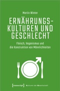 Cover: Ern&auml;hrungskulturen und Geschlecht - transcript