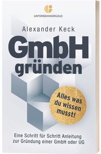 Abbildung von: GmbH gründen - Unternehmergold Verlag