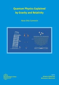 Abbildung von: Quantum Physics Explained by Gravity and Relativity - Verlag Dr. Köster
