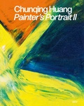 Cover: Chunqing Huang -&nbsp;Painter's Portrait II - Dr. Cantz'sche Verlagsgesellschaft mbH & Co. KG