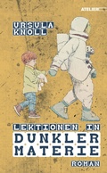 Cover: Lektionen in Dunkler Materie - Edition Atelier