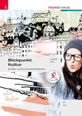 Cover: Blickpunkt Kultur. Kultur- und Tourismusland &Ouml;sterreich - Trauner Verlag