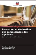 Cover: Formation et &eacute;valuation des comp&eacute;tences des dipl&ocirc;m&eacute;s - Editions Notre Savoir