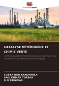 Cover: CATALYSE H&Eacute;T&Eacute;ROG&Egrave;NE ET CHIMIE VERTE - Editions Notre Savoir