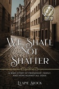 Cover: We Shall Not Shatter - Amsterdam Publishers