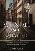 Cover: We Shall Not Shatter - Amsterdam Publishers