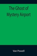 Cover: The Ghost of Mystery Airport - ALPHA EDITION