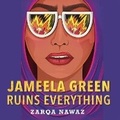 Cover: Jameela Green Ruins Everything - HarperAudio