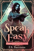Cover: Speak Easy - E.S. Barrison
